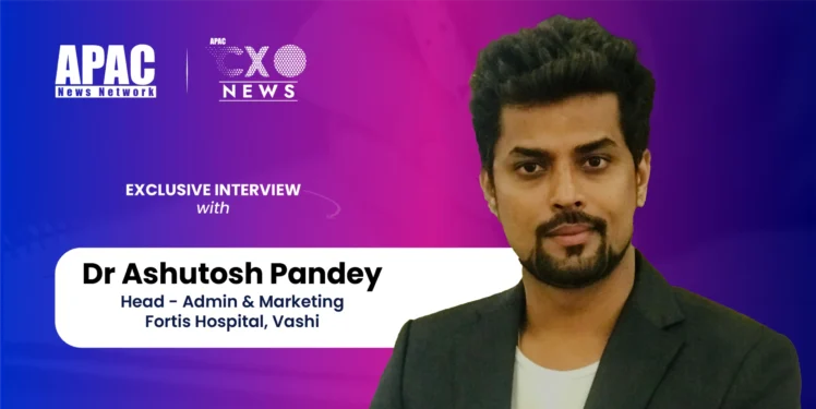 Dr Ashutosh Pandey, AGM, Fortis Healthcare, Vashi
