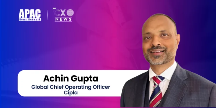 Achin Gupta , Global Chief Operating Officer, Cipla