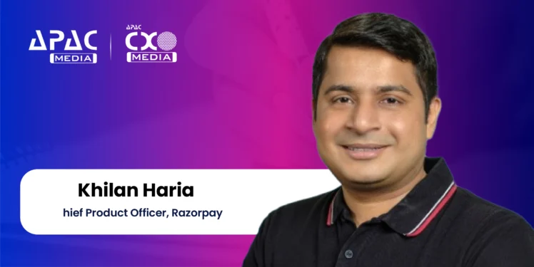 Khilan Haria, Chief Product Officer, Razorpay