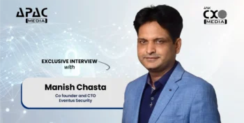 Manish Chasta, Co-Founder and CTO, Eventus Security