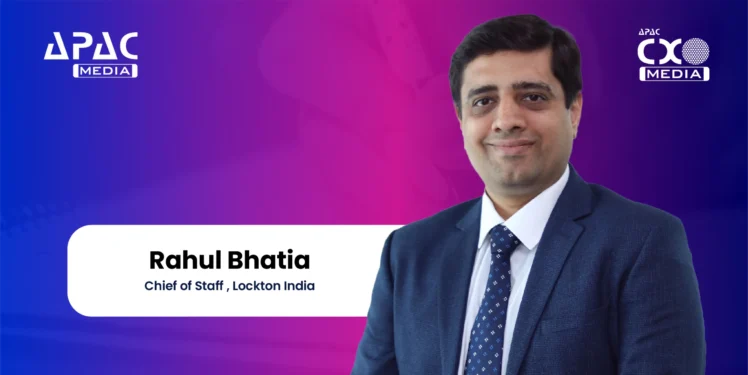Rahul Bhatia, Chief of Staff , Lockton India