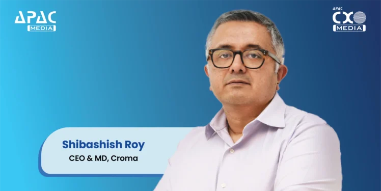 Shibashish Roy, CEO & MD, Croma