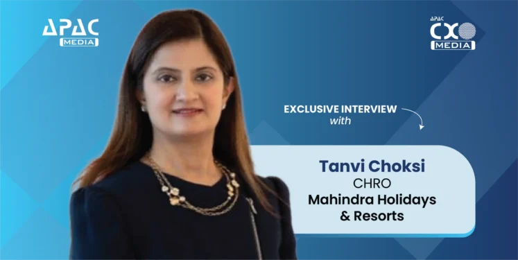 Tanvi Choksi, CHRO, Mahindra Holidays & India