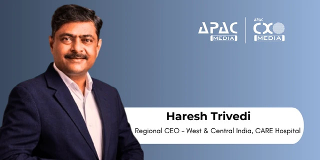CARE Hospitals Onboards Haresh Trivedi as Regional CEO – West & Central India