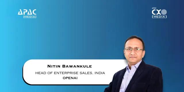 OpenAI Appoints Nitin Bawankule to Lead Enterprise Sales in India as AI Adoption Scales