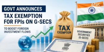 Govt Announces Tax Exemption for FPIs on G-Secs to Boost Foreign Investment Flows