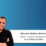 Dalbir Singh Nanua Joins Allcargo Global As Head Talent Acquisition