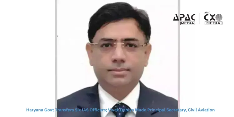 Haryana Govt Transfers Six IAS Officers; Vivek Dahiya Made Principal Secretary, Civil Aviation
