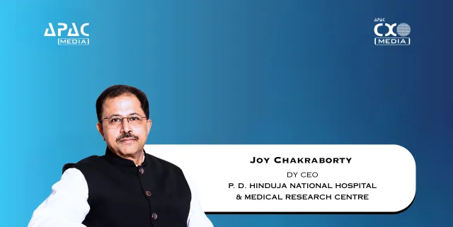 Joy Chakraborty Appointed Deputy CEO At P D Hinduja National Hospital & Medical Research Centre