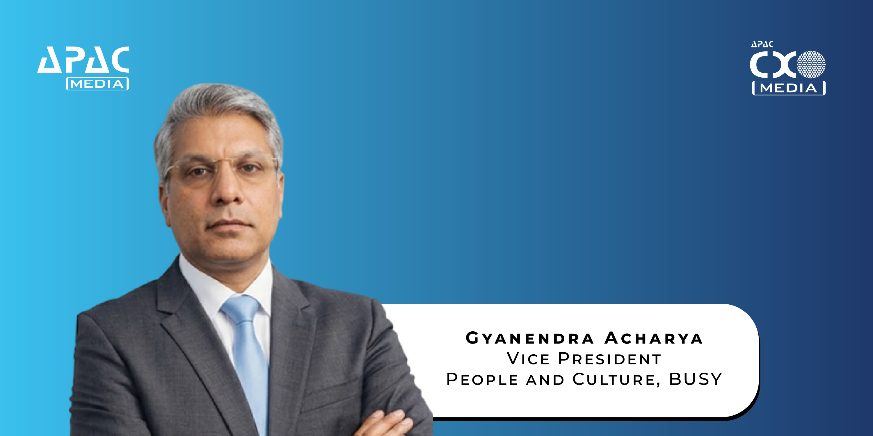 BUSY Appoints Gyanendra Acharya As VP People And Culture