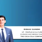 Coca-Cola Appoints Rishav Gandhi as Vice President – People & Culture for Eurasia, Middle East