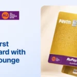 Paytm, AU Bank Launch Lifetime-Free RuPay Credit Card With Up to 12 Lounge Visits