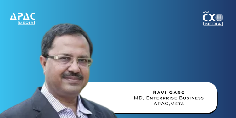 Meta Expands Ravi Garg’s Role To Lead Enterprise Business Across APAC